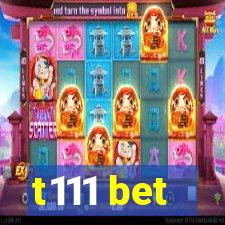 t111 bet